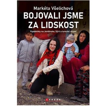 Bojovali jsme za lidskost (978-80-264-4114-4)