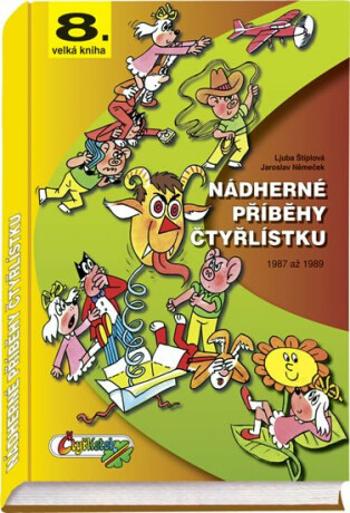 Nádherné příběhy Čtyřlístku z let 1987 - 1989 / 8. velká kniha - Ljuba Štíplová, Jaroslav Němeček