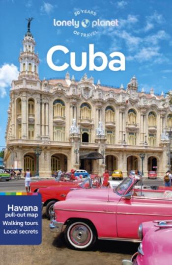 Lonely Planet Cuba - Brendan Sainsbury, Ray Bartlett, Lonely Planet, Katya Bleszynska, Claire Boobyer