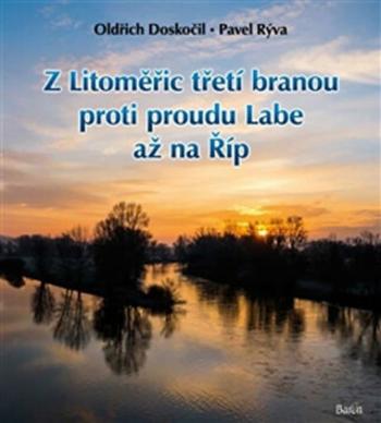 Z Litoměřic třetí branou proti proudu Labe až na Říp - Oldřich Doskočil, Pavel Rýva