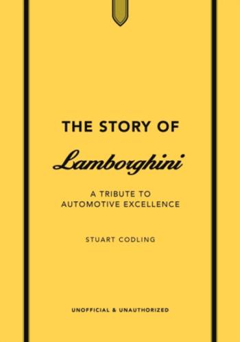 The Story of Lamborghini - Stuart Codling