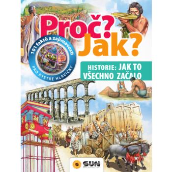 Proč? Jak?: Historie, jak všechno začalo