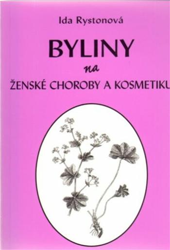 Byliny na ženské choroby a kosmetiku - Ida Rystonová