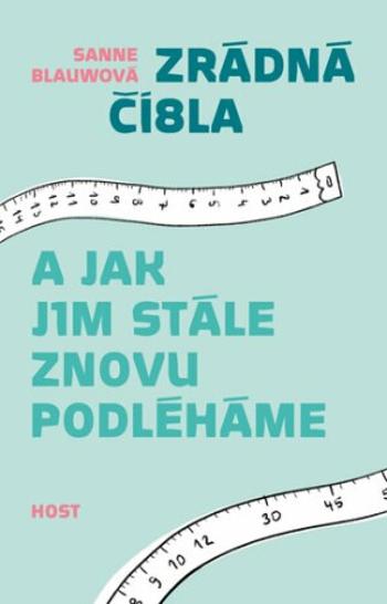 Zrádná čísla a jak jim stále znovu podléháme - Sanne Blauwová