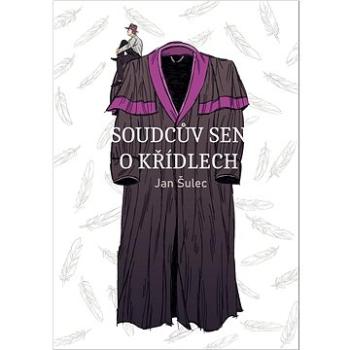 Soudcův sen o křídlech (978-80-7629-004-4)