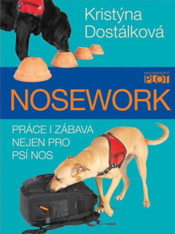 Nosework - Práce i zábava nejen pro psí nos - Kristýna Dostálková