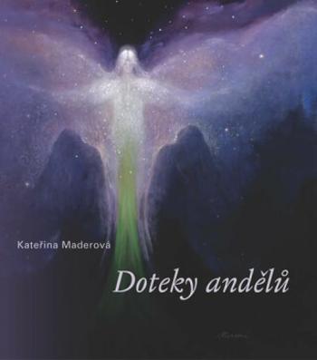 Doteky andělů - Kateřina Maderová