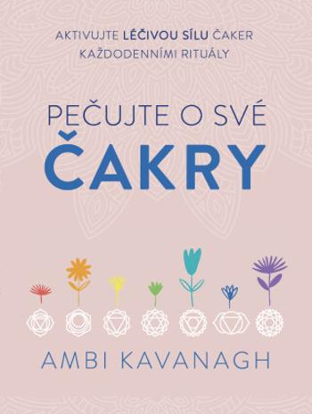 Pečujte o své čakry - Kavanagh Ambi