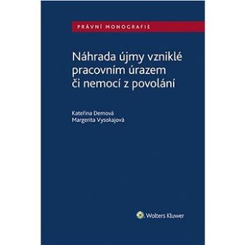 Náhrada újmy vzniklé pracovním úrazem či nemocí z povolání (978-80-7676-296-1)