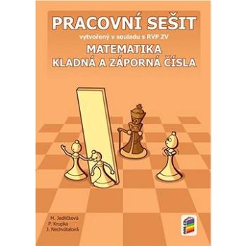 Matematika 6 Kladná a záporná čísla Pracovní sešit: vytvořený v souladu s RVP ZV (978-80-7600-075-9)