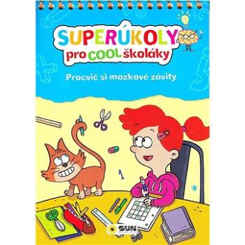 Superúkoly pro Cool školáky: Procvič si mozkové závity (978-80-7567-756-3)