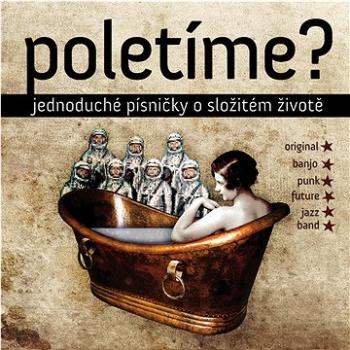 Poletíme?: Jednoduché písničky o složitém životě - LP (MAM462-1)