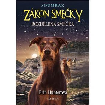 Zákon smečky Rozdělená smečka: Soumrak (978-80-00-06689-9)