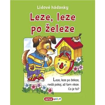 Leze, leze po železe: Lidové hádanky (978-80-7547-550-3)