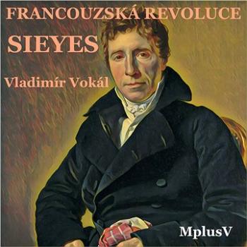 Francouzská revoluce - Sieyes (80-238-8747-5)