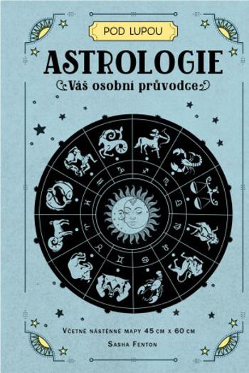 Astrologie: Váš osobní průvodce - Sasha Fentonová