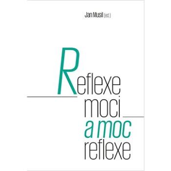 Reflexe moci a moc reflexe (978-80-7465-428-2)