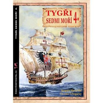 Tygři sedmi moří 4.: Iberští korzáři 13.-17. století (978-80-87657-03-4)