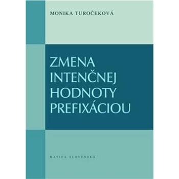 Zmena intenčnej hodnoty prefixáciou (978-80-8128-038-2)