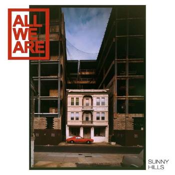 All We Are, All We Are - Sunny Hills CD, CD