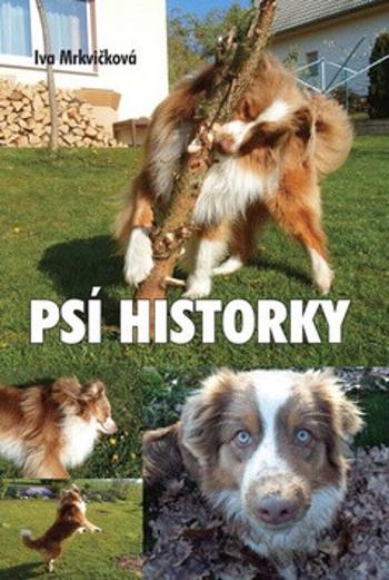 Psí historky - Iva Mrkvičková