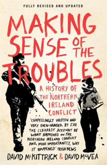 Making Sense of the Troubles - David McKittrick, David McVea