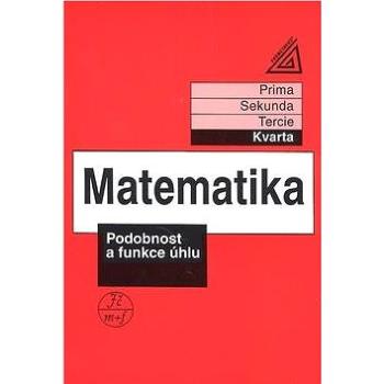 Matematika Podobnost a funkce úhlu: Kvarta (80-7196-206-6)