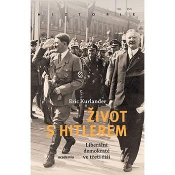 Život s Hitlerem: Liberální demokraté ve třetí říši (978-80-200-3065-8)