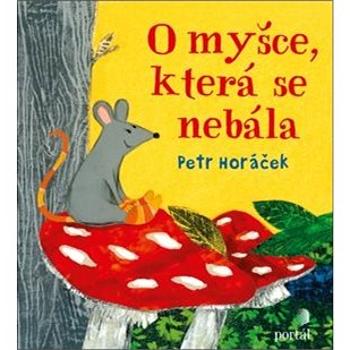 O myšce, která se nebála (978-80-262-1469-4)