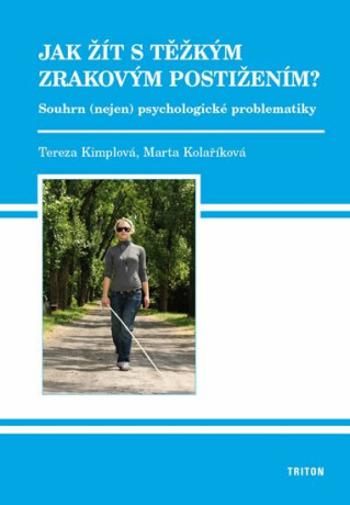 Jak žít s těžkým zrakovým postižením? - Tereza Kimplová, Marta Kolaříková