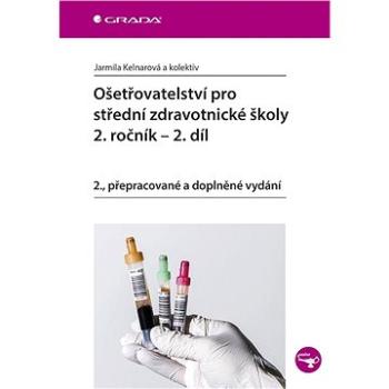 Ošetřovatelství pro střední zdravotnické školy - 2. ročník - 2. díl (978-80-247-5330-0)