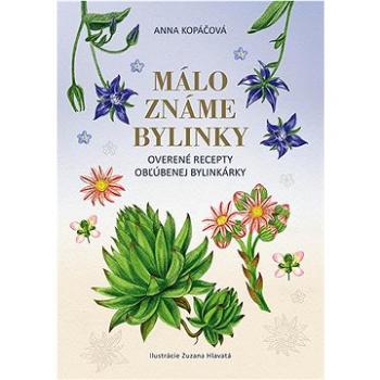 Málo známe bylinky: Overené recepty obľúbenej bylinkárky (978-80-573-0193-6)