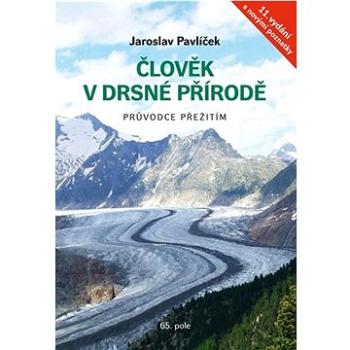 Člověk v drsné přírodě: Průvodce přežitím s novými poznatky (978-80-88268-66-6)