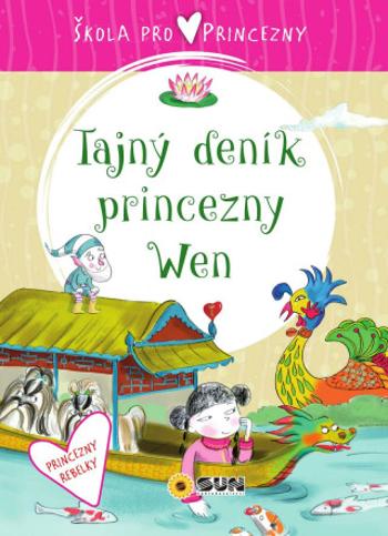 Škola pro princezny - Tajný deník princezny Wen - Ana Serna Vara, Adriana Juárez Puglisi