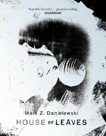 House Of Leaves: the prizewinning and terrifying cult classic that will turn everything you thought you knew about life (and books!) upside down - Mar