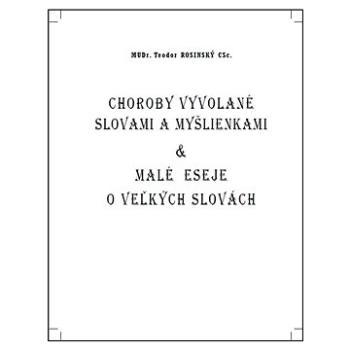 Choroby vyvolané slovami a myšlienkami & malé eseje o veľkých slovách (978-80-8236-004-5)