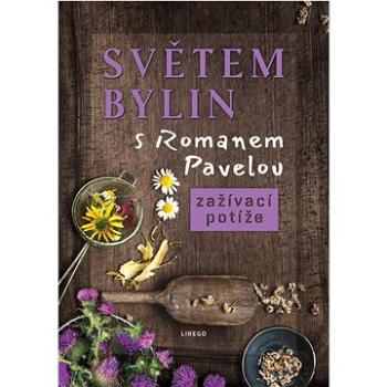 Světem bylin s Romanem Pavelou: Zažívací potíže (978-80-88437-00-0)