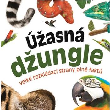 Úžasná džungle: Velké rozkládací strany plné faktů (978-80-7639-030-0)