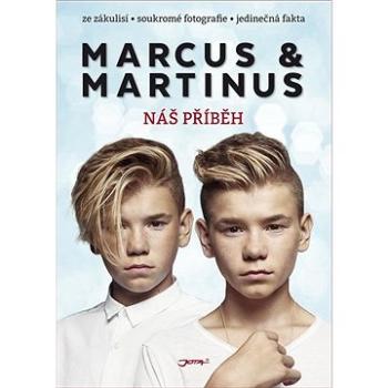 Marcus & Martinus: Náš příběh (978-80-7565-380-2)