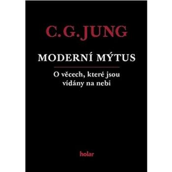 Moderní mýtus: O věcech, které jsou vídány na nebi (978-80-907905-3-7)