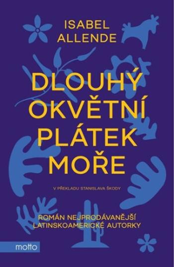 Dlouhý okvětní plátek moře - Isabel Allende