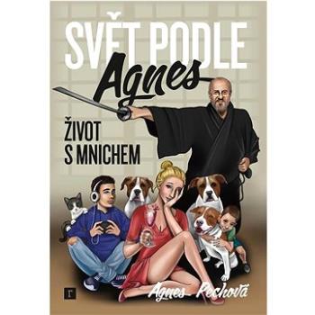 Svět podle Agnes: Život s mnichem (978-80-908161-5-2)