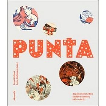 Punťa: Zapomenutý hrdina českého komiksu (1934—1942) (978-80-7470-170-2)