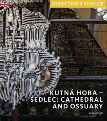 Kutná Hora - Sedlec: Cathedral Church and Ossuary - Radka Krejčí