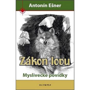 Zákon lovu: Myslivecké povídky (978-80-7376-404-3)