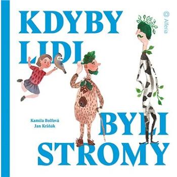 Kdyby lidi byli stromy (978-80-271-1041-4)