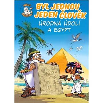 Byl jednou jeden člověk Úrodná údolí a Egypt (978-80-253-5928-0)