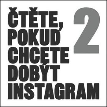 Čtěte, pokud chcete dobýt Instagram 2 (978-80-7413-383-1)