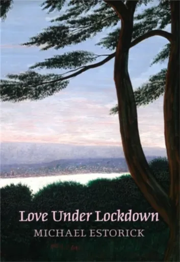 Love Under Lockdown - Michael Estorick