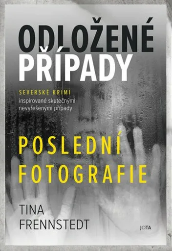 Odložené případy: Poslední fotografie - Tina Frennstedt